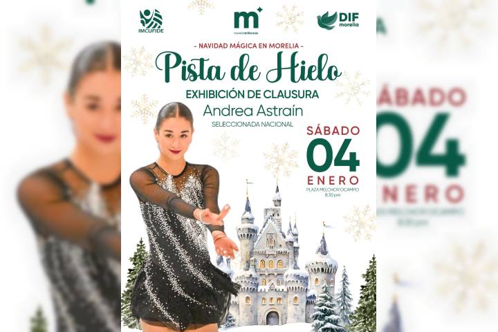 Gobierno de Morelia cerrará la Pista de Hielo 2024 con exhibición de Andrea Astráin