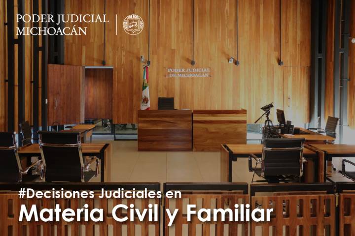 El Poder Judicial de Michoacán resuelve casos con perspectiva de derechos humanos y protección a los más vulnerables