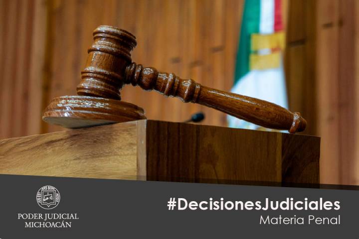 Juezas y jueces vinculan a proceso a personas imputadas por delitos de violación, homicidio y robo calificado en distintos puntos de Michoacán