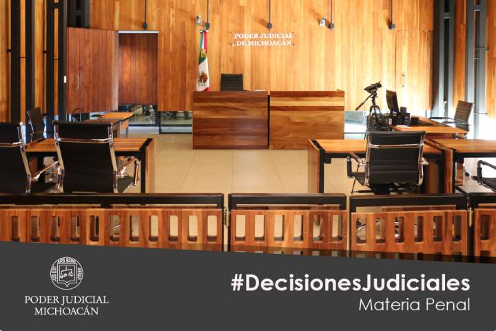 Jueces de oralidad penal dictan sentencias por robo en Apatzingán y Zamora; vinculan a proceso por sustracción de menores en Uruapan